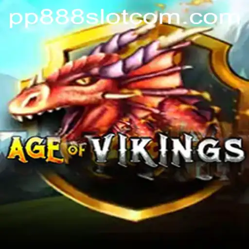 Experience the Thrills of AgeofViking with PP888 Slot
