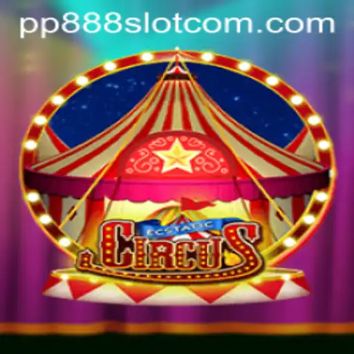 Unveiling the Wonders of EcstaticCircus and the Thrill of PP888 Slot