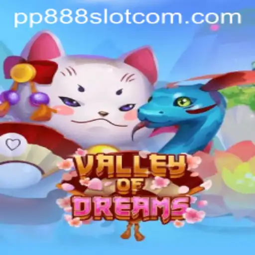 Discover the Enchanting World of ValleyofDreams: A Deep Dive into the pp888 Slot